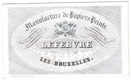 Belgique, Carte Porcelaine, Manufacture De Papiers Peints, Lefebvre, Lez-Bruxelles , Dim:90 X53mm - Porcelana