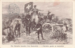 Litho Armée Suisse Militaria Schweizer Armee Militär Die Helvetia Bewahrt Neutralität L'Helvetie Garde Sa Neutralité - Oorlog 1914-18