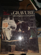 La Gravure Des Origines à Nos Jours - Art