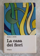 Pearl S.buck.rizzoli 1969 La Casa Dei Fiori - Grands Auteurs