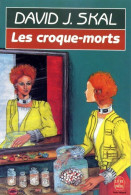 Les Croque-Morts De David. J. Skal - Livre De Poche SF - N° 7092 - 1988 - Livre De Poche