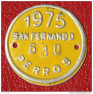 ESPAÑA - SAN FERNADO ( CADIZ )  -- ANTIGUA  MATRICULA  --  ( PLACA DE PERROS ) AÑO 1975 Nº 610 - Otros & Sin Clasificación