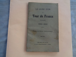 Livret Sur Le Tourde France Cyclisme De 1903 - 1913  Edité Par L'Auto - Préface H.Desgranges - 4 Scanns -Réf.91. - Cyclisme