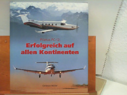 Pilatus PC - 12 : Erfolgreich Auf Allen Kontinenten - Transporte