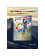 CENTRAL AFRICAN 2023 - SHEET PROOF - FOOTBALL AFRICA CUP OF NATIONS ALGERIA ALGERIE COUPE D' AFRIQUE HOGGAR - MNH - Fußball-Afrikameisterschaft