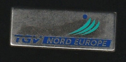 76628- Pin's-TGV Nord Europe..SNCF.train.transport.signé Metargent Paris. - TGV