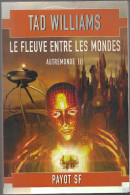 Le Fleuve Entre Les Mondes - Autremonde III	Par Tad Williams - J'ai Lu