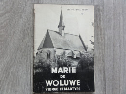 Woluwe-Saint-Lambert   *  (boek)  Marie De Woluwe, Vierge Et Martyre - Woluwe-St-Lambert - St-Lambrechts-Woluwe
