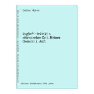 Zugluft : Politik In Stürmischer Zeit. Heiner Geissler 1. Aufl. - Contemporary Politics