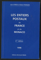 LES ENTIERS POSTAUX DE FRANCE ET DE MONACO Storch & FRANçON Edition De 1998, 272 Pages De Cotations. TB - Postal Stationery