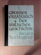 Grosses Erzählbuch Der Biblischen Geschichte - Neues Testament - Otros & Sin Clasificación