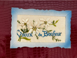 CPA Fantaisie Brodée Ancienne * Voeux De Bonheur ! * Fleurs - Brodées