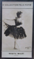 ► Rosita MAURI - Danseuse étoile - Opéra  & Scala Milano Par "Reutlinger"   Photo Bromure Felix POTIN 1908 - Félix Potin