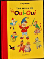 Enid Blyton - Les Amis De OUI-OUI - Hachette - ( 1997 ) . - Hachette