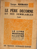 Georges Normandy. Le Père Decorne Et Ses Semblables. Récits Du Pays D'Arnay-le-Duc. - Bourgogne