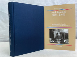Paul Reynaud (1878 - 1966) : Biographische Studien Zum Liberalismus In Frankreich. - 4. 1789-1914