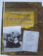Madeleine Schlumberger - Fritz Et Caroline, Une Chronique Alsacienne / éd. Jérôme Do Bentzinger - 2005 - Alsace
