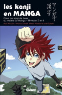 Les Kanji En Manga Tome II : Les Kanji En Manga De Marc Bernabe (2009) - Mangas Versione Francese