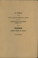 Instructions Nautiques Série C Ii. France : Côtes Nord Et Ouest - Planches [board Book De Collectif (0) - Boats