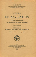 Cours De Navigation Tome III : Compléments De A Le Calvé (1966) - Boten