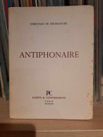 Christian De Miomandre - Antiphonaire - Points Et Contrepoints - Dédicace De L'auteur, Numéroté - Auteurs Français