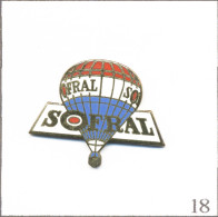 Pin's Transport - Montgolfière / Ballon “Sofral“ (Spécialiste BTP Location Grues). Non Est. EGF. T963-18 - Luchtballons