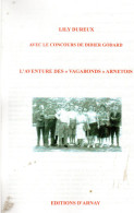 Arnay-le-Duc. Lily Dureux Avec Le Concours De Didier Godard. L'aventure Des "Vagabonds" Arnétois. - Bourgogne