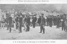 Fête D'inauguration Du Simplon S.M. Le Roi D'Italie Son état-Major Et Le Conseil Fédéral à Brigue - Brigue-Glis 