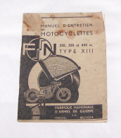 ANCIEN MANUEL D'ENTRETIEN DES MOTOCYCLETTES FN F N 250, 350, ET 450 Cc TYPE XIII, FABRIQUE NATIONALE D'ARMES DE GUERRE - Moto