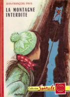 La Montagne Interdite De Jean-François Pays - Ed G.P. - Spirale - N° 357 - 1962 - Collection Spirale