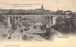 LUXEMBOURG - Le Pont Adolphe Et Le Boulevard Du Viaduc ( Voûte De 84 Mètres De Portée ) - Carte Postale Ancienne - Luxemburg - Stad