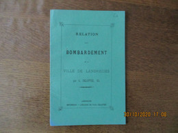 LANDRECIES RELATION DU BOMBARDEMENT DE LA VILLE  PAR A.DELOFFRE FILS LE 5 MARS 1871 - Picardie - Nord-Pas-de-Calais