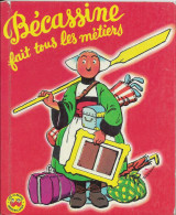 BECASSINE FAIT TOUS LES METIERS ( CAUMERY ET PINCHON ) LES ALBUMS MERVEILLEUX GAUTIER LANGEREAU PARIS 1969, A VOIR - Bécassine