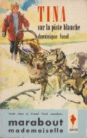 Tina Sur La Piste Blanche De Dominique Forel - Ed Marabout Junior - N° 163 - 1963 - Marabout Junior