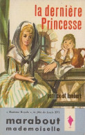 La Dernière Princesse De Patrict St Lambert - Ed Marabout Junior Mademoiselle - N° 116 - 1961 - Marabout Junior