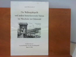 Die Walburgiskapelle Und Andere Bemerkenswerte Stätten Bei Weschnitz Im Odenwald - Sonderdruck Aus : Geschicht - Germany (general)