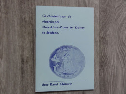 Bredene   *   (Boek)  Geschiedenis Van De Visserskapel Onze-Lieve-Vrouw Ter Duinen Te Bredene - Bredene