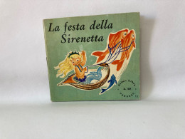 LA FESTA DELLA SIRENETTA EDITORE PERUZZO PRIMO LIBRO N.10 1965. - Enfants Et Adolescents