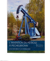 Livre -  L'Invention Du Pétrole À Pechelbronn. Une Histoire Et Un Patrimoine - Alsace