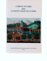 Livre -  L'abbaye De Pairis Dans La Haute Vallée De La Weiss De La Fondation En 1138 à L'hôpital Contemporain - Alsace