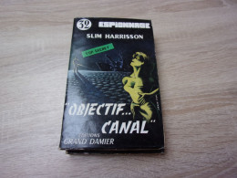 Aslan Editions Grand Damier : Roman Espionnage 32 Objectif Canal Slim Harrisson - Autres & Non Classés