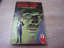 Le Point D'interrogation : Les Trois Crimes D'arsene Lupin Maurice Leblanc - Otros & Sin Clasificación