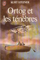 Ortog Et Les Ténèbres - Kurt Steiner - J'ai Lu