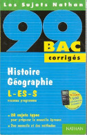 Histoire Géographie Séries L, ES, S Corrigés 1999 De Collectif (1999) - 12-18 Years Old