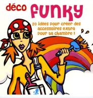 Déco Funky De Tracy Marsh (2005) - Décoration Intérieure