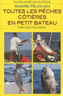 Toutes Les Pêches Côtières En Petit Bateau De André Péjouan (2010) - Chasse/Pêche