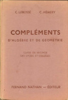 Complements D'algebre Et De Geometrie Seconde De C. Lebossé (0) - 12-18 Years Old