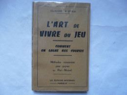 L'ART DE VIVRE DU JEU - Comment On Gagne Aux Courses Par Claude ALESKA - Gesellschaftsspiele