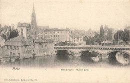 Metz * éditeur Nels , Lothringen , Série 104 N°77 * Moyen Pont * Tramways - Metz