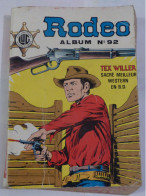 ALBUM RODEO N° 92  Avec Les  N° 413 - 414 - 415   Avec  TEX WILLER - Rodeo